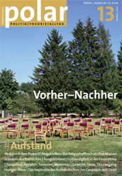 polar. Politik, Theorie, Alltag; Band 13: Vorher-Nachher. Aufstand