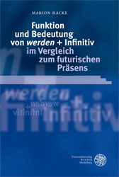 Funktion und Bedeutung von 'werden' + Infinitiv im Vergleich zum futurischen Präsens