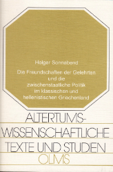 Die Freundschaften der Gelehrten und die zwischenstaatliche Politik im klassischen und hellenistischen Griechenland