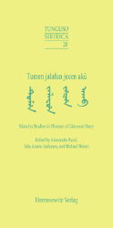 Tumen jalafun jecen akû. Manchu Studies in Honour of Giovanni Stary