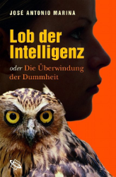 Lob der Intelligenz oder Die Überwindung der Dummheit