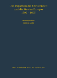 Das Papsttum, die Christenheit und die Staaten Europas 1592-1605