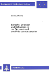 Sprache, Erkennen und Schweigen in der Gedankenwelt des Philo von Alexandrien