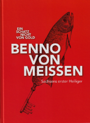 Ein Schatz nicht von Gold - Benno von Meißen