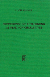 Erinnerung und Entlehnung im Werk von Charles Ives