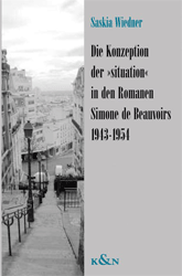 Die Konzeption der 'situation' in den Romanen Simone de Beauvoirs 1943-1954