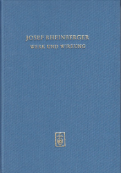 Josef Rheinberger - Werk und Wirkung