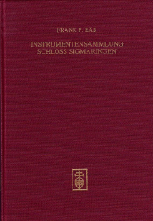 Die Sammlung der Musikinstrumente im Fürstlich-Hohenzollernschen Schloss zu Sigmaringen an der Donau