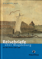 Reisebriefe über Magdeburg aus den Jahren 1778 bis 1786