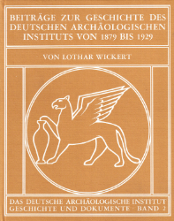 Beiträge zur Geschichte des Deutschen Archäologischen Instituts von 1879 bis 1929